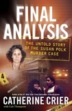 Catherine Crier - Final Analysis - The Untold Story of the Susan Polk Murder Case.