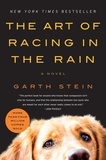 Garth Stein - The Art of Racing in the Rain - A Novel.