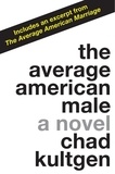 Chad Kultgen - The Average American Male - A Novel.