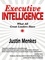 Justin Menkes - Executive Intelligence - What All Great Leaders Have.