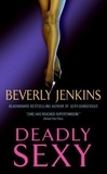 Beverly Jenkins - Deadly Sexy.