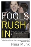 Nina Munk - Fools Rush In - Steve Case, Jerry Levin, and the Unmaking of AOL Time Warner.