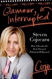 Steven Cojocaru - Glamour, Interrupted - How I Became the Best-Dressed Patient in Hollywood.