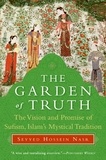 Seyyed Hossein Nasr - The Garden of Truth - Knowledge, Love, and Action.