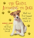 Robert L. Short - The Gospel According to Dogs - What Our Four-Legged Saints Can Teach Us.