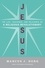 Marcus J. Borg - Jesus - Uncovering the Life, Teachings, and Relevance of a Religious Revolutionary.