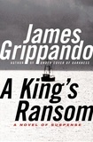 James Grippando - A King's Ransom.