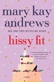 Mary Kay Andrews - Hissy Fit - A Novel.
