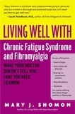 Mary J Shomon - Living Well with Chronic Fatigue Syndrome and Fibromyalgia - What Your Doctor Doesn't Tell You...That You Need to Know.