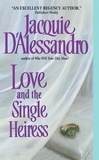Jacquie D'Alessandro - Love and the Single Heiress.