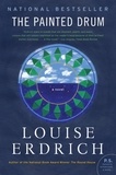 Louise Erdrich - The Painted Drum - A Novel.