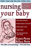 Karen Pryor et Gale Pryor - Nursing Your Baby 4e.