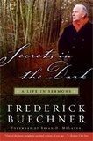 Frederick Buechner - Secrets in the Dark - A Life in Sermons.