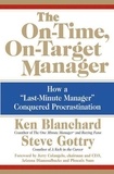 Ken Blanchard et Steve Gottry - The On-Time, On-Target Manager - How a "Last-Minute Manager" Conquered Procrastination.