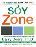 Barry Sears - The Soy Zone - 101 Delicious and Easy-to-Prepare Recipes.