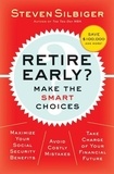 Steven A Silbiger - Retire Early?  Make the SMART Choices - Take it Now or Later?.