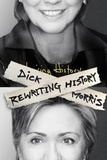 Dick Morris - Rewriting History.