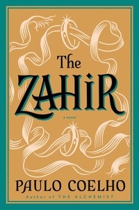 Paulo Coelho - The Zahir - A Novel of Obsession.