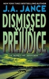 J. A Jance - Dismissed with Prejudice - A J.P. Beaumont Novel.