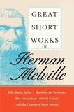 Herman Melville - Great Short Works of Herman Melville.