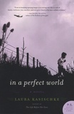 Laura Kasischke - In a Perfect World.