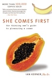 Ian Kerner - She Comes First - The Thinking Man's Guide to Pleasuring a Woman.