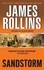 James Rollins - Sandstorm - A Sigma Force Novel.