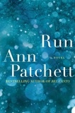 Ann Patchett - Run - A Novel.