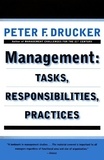 Peter F. Drucker - Management - Tasks, Responsibilities, Practices.