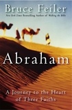 Bruce Feiler - Abraham - A Journey to the Heart of Three Faiths.