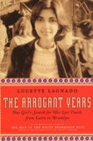 Lucette Lagnado - The Arrogant Years - One Girl's Search for Her Lost Youth, from Cairo to Brooklyn.