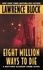 Lawrence Block - Eight Million Ways to Die.