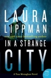 Laura Lippman - In a Strange City - A Tess Monaghan Novel.