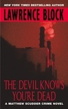 Lawrence Block - The Devil Knows You're Dead - A MATTHEW SCUDDER CRIME NOVEL.