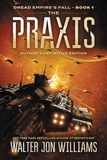 Walter Jon Williams - The Praxis - Dread Empire's Fall.