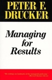 Peter F. Drucker - Managing for Results.
