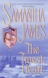 Samantha James - The Truest Heart.
