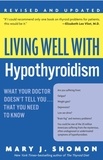 Mary J Shomon - Living Well with Hypothyroidism, Revised Edition - What Your Doctor Doesn't Tell You...that.
