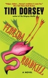 Tim Dorsey - Florida Roadkill - A Novel.