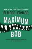 Elmore Leonard - Maximum Bob.