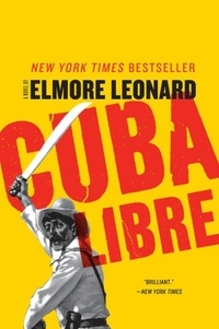 Elmore Leonard - Cuba Libre - A Novel.