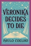 Paulo Coelho - Veronika Decides to Die - A Novel of Redemption.
