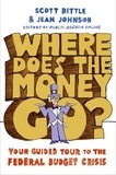 Scott Bittle et Jean Johnson - Where Does the Money Go? - Your Guided Tour to the Federal Budget Crisis.