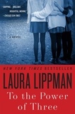 Laura Lippman - To the Power of Three - A Novel.