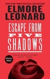 Elmore Leonard - Escape from Five Shadows.