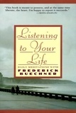 Frederick Buechner - Listening to Your Life - Daily Meditations with Frederick Buechne.
