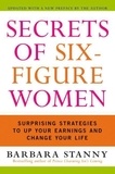 Barbara Stanny - Secrets of Six-Figure Women - Surprising Strategies to Up Your Earnings and Change Your Life.