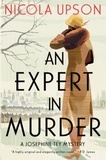 Nicola Upson - An Expert in Murder - A Josephine Tey Mystery.