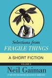 Neil Gaiman - Selections from Fragile Things, Volume Six - A Short Fiction.