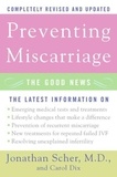 Jonathan Scher et Carol Dix - Preventing Miscarriage Rev Ed - The Good News.